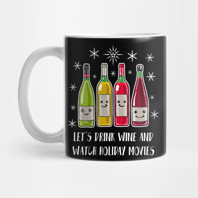 Let's Drink Wine And Watch Holiday Movies Shirt Funny Wine Christmas Tshirt Wine Holiday Gift Funny Christmas Holiday Party Tee by NickDezArts